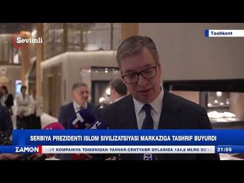 Сербия Президенти Ислом цивилизацияси марказига ташриф буюрди
